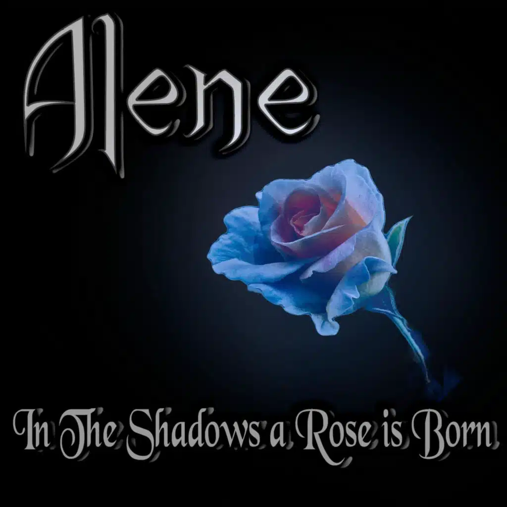 In The Shadows... A Rose Is Born