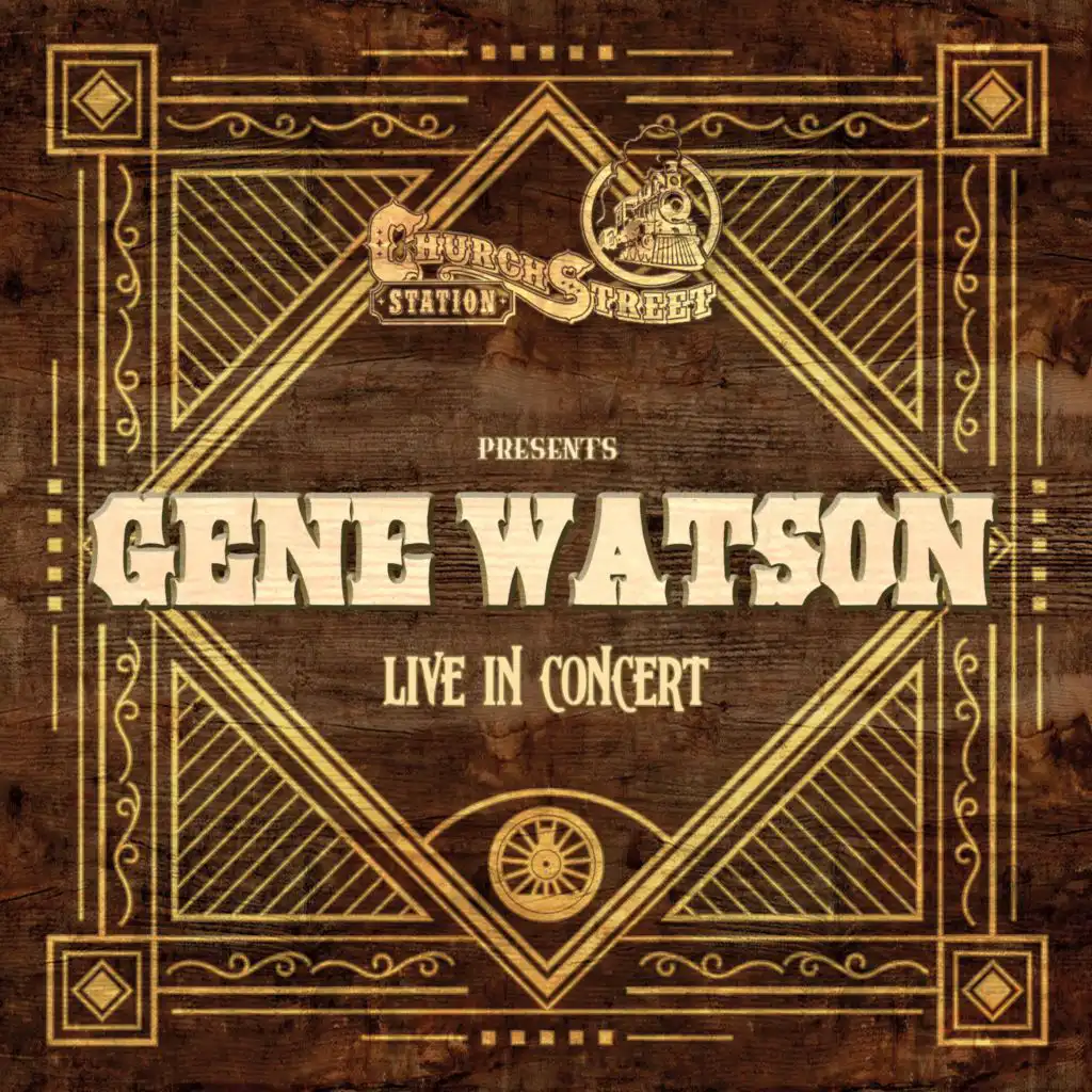 Church Street Station Presents: Gene Watson (Live In Concert)