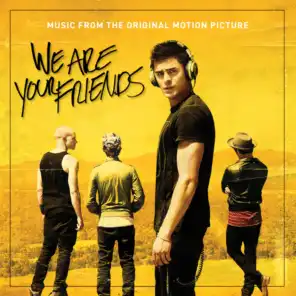 We Are Your Friends (Music From The Original Motion Picture)