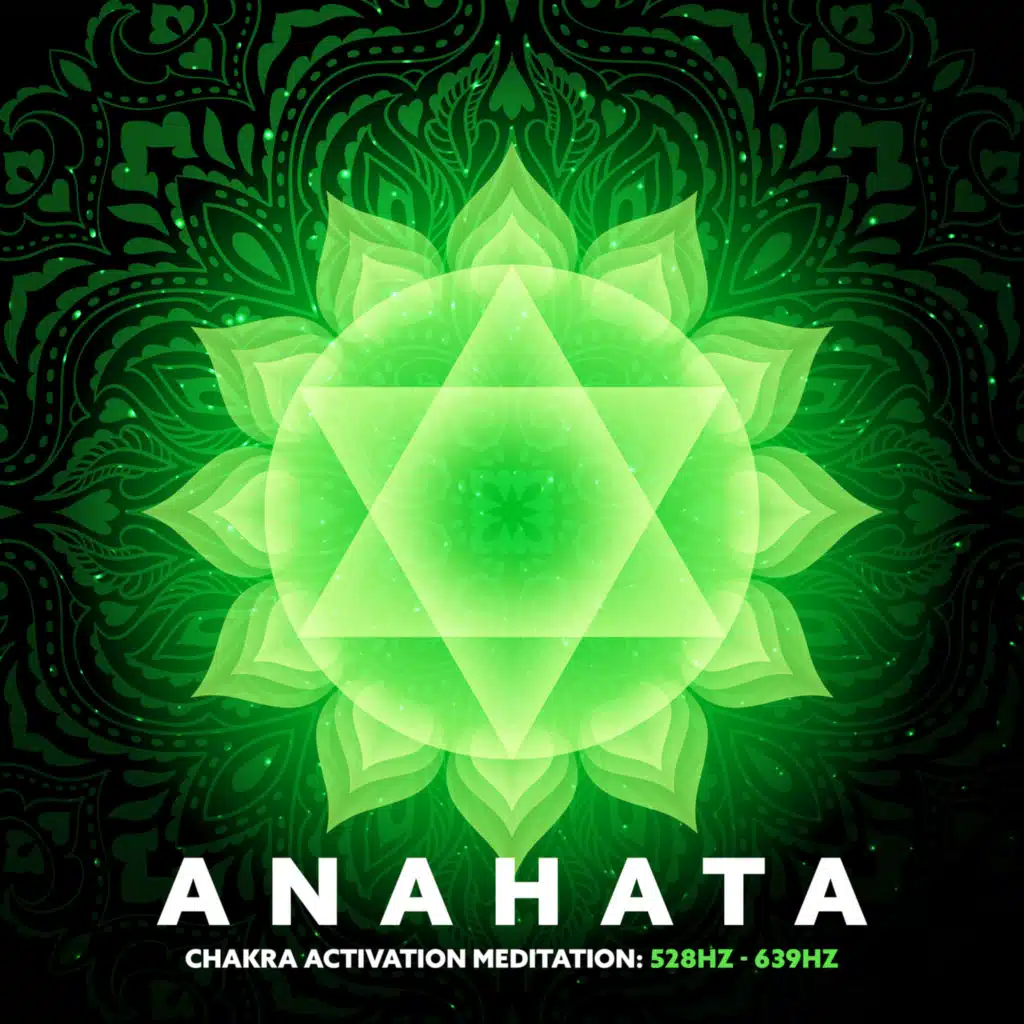 Anahata Chakra Activation Meditation: 528Hz - 639Hz Frequency Sounds