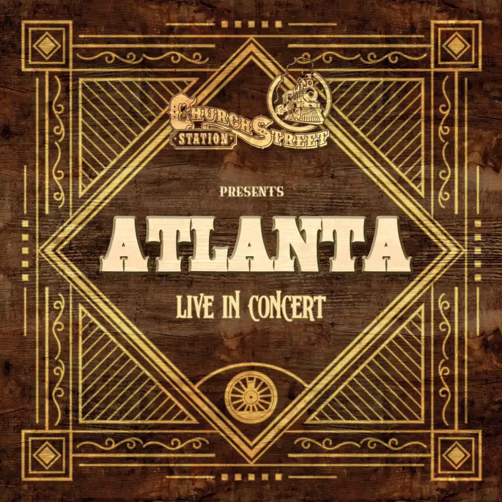 Church Street Station Presents: Atlanta (Live In Concert)