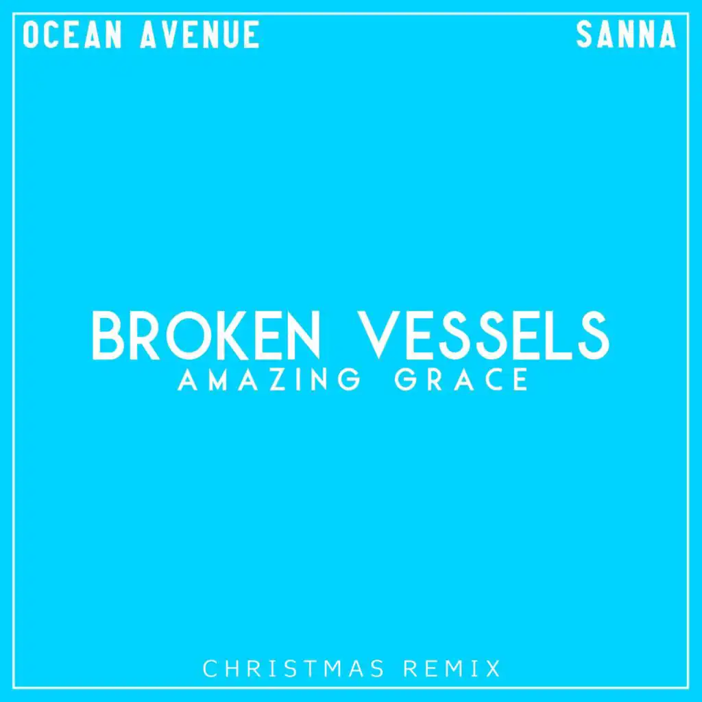 Broken Vessels (Amazing Grace) (Christmas Remix)