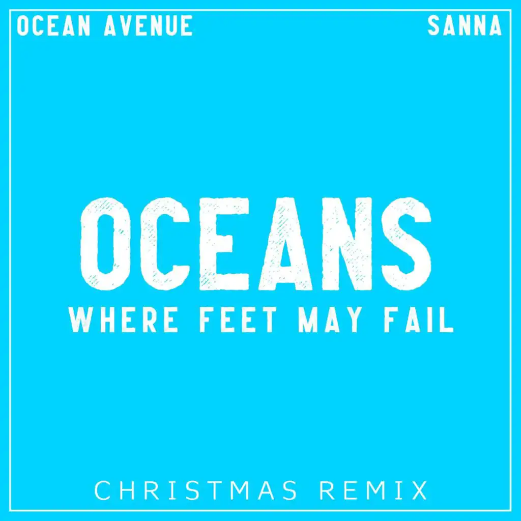 Oceans (Where Feet May Fail) (Christmas Remix)