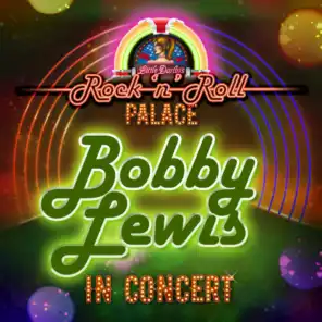 Bobby Lewis - In Concert at Little Darlin's Rock 'N' Roll Palace (Live)