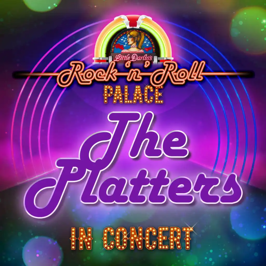 The Platters - In Concert at Little Darlin's Rock 'n' Roll Palace (Live)