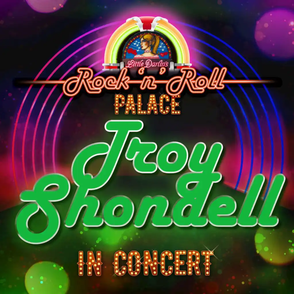 Troy Shondell- In Concert at Little Darlin's Rock 'n' Roll Palace (Live)