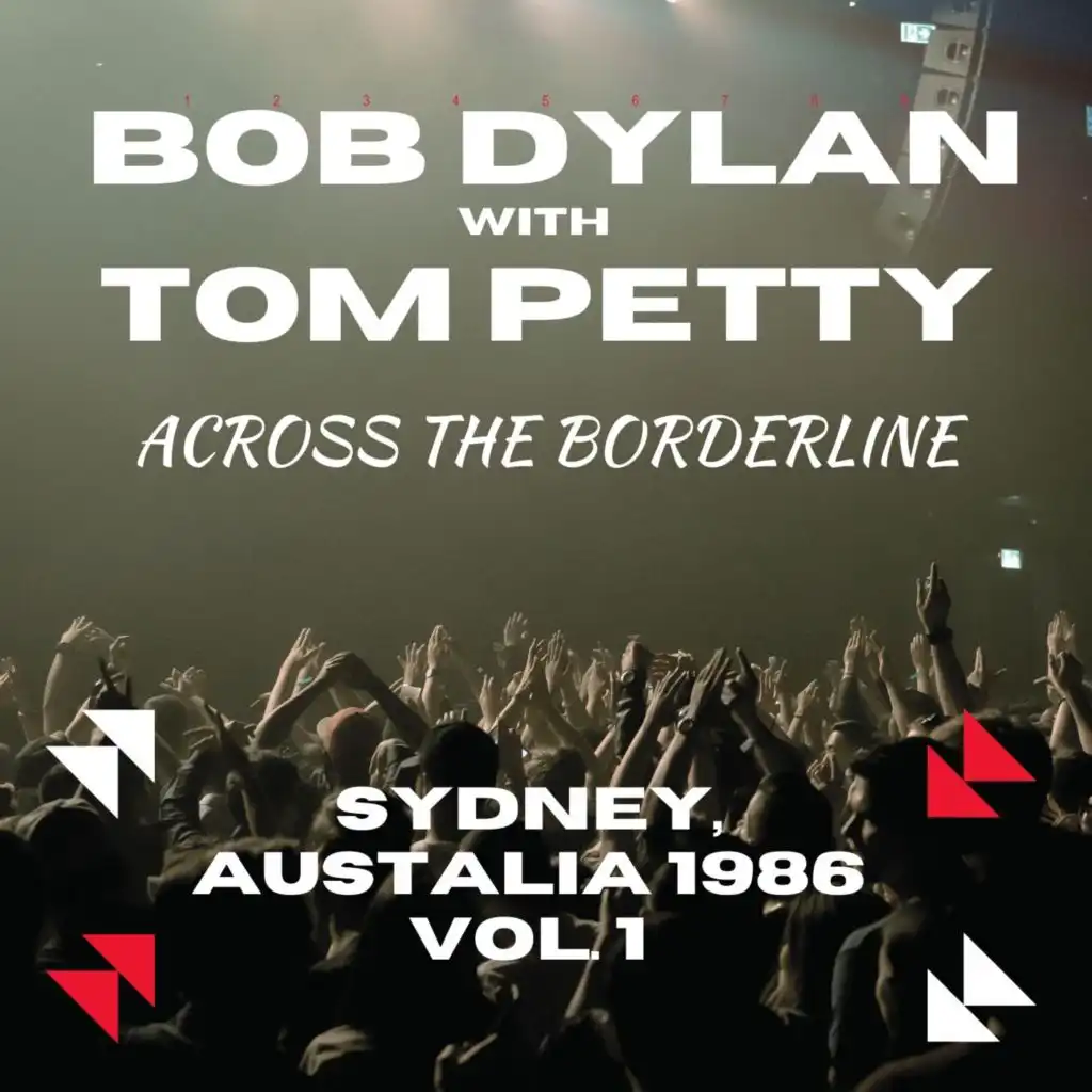 Bob Dylan With Tom Petty: Across The Borderline Sydney, Australia 1986 vol. 1