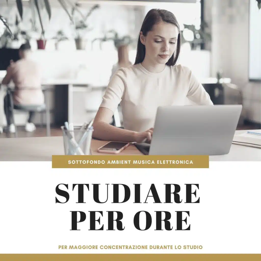 Studiare per ore: Sottofondo ambient musica elettronica per maggiore concentrazione durante lo studio