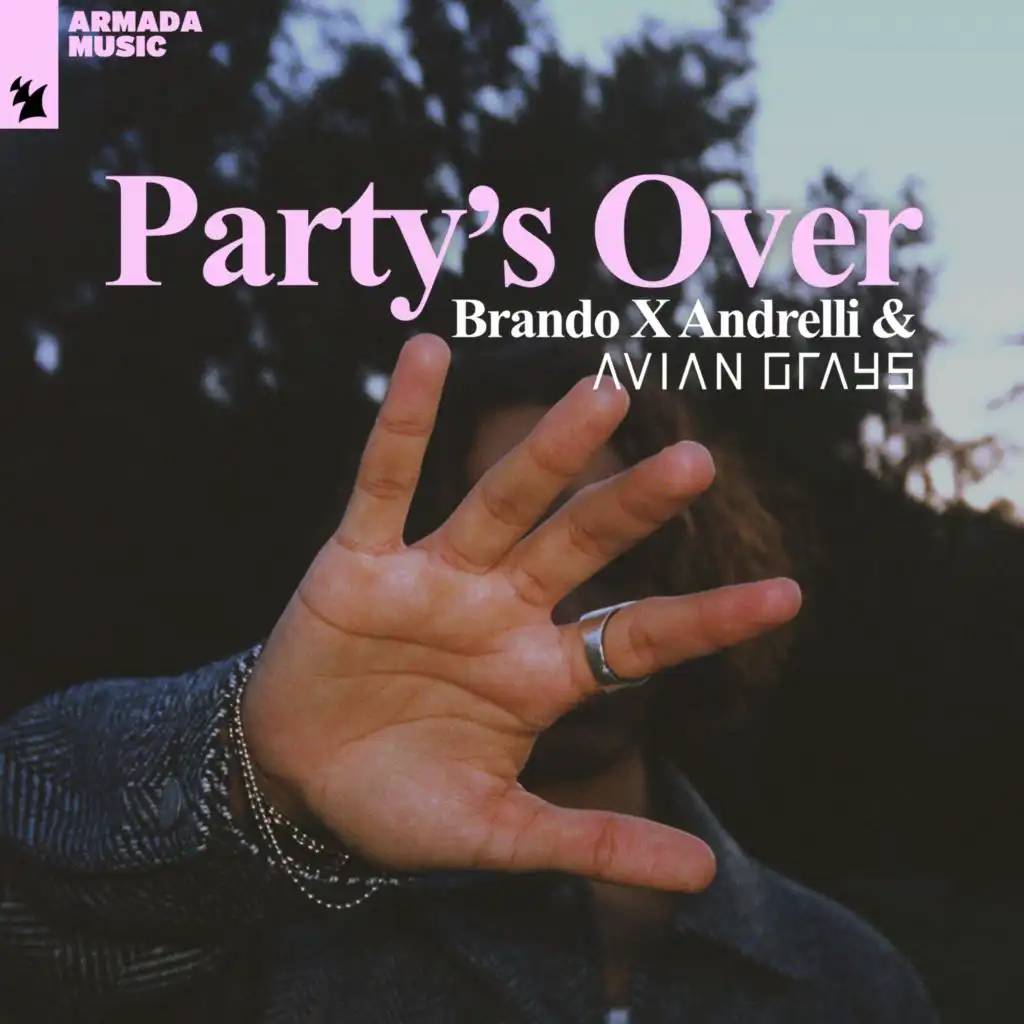 Party's Over (feat. Andrelli & AVIAN GRAYS)