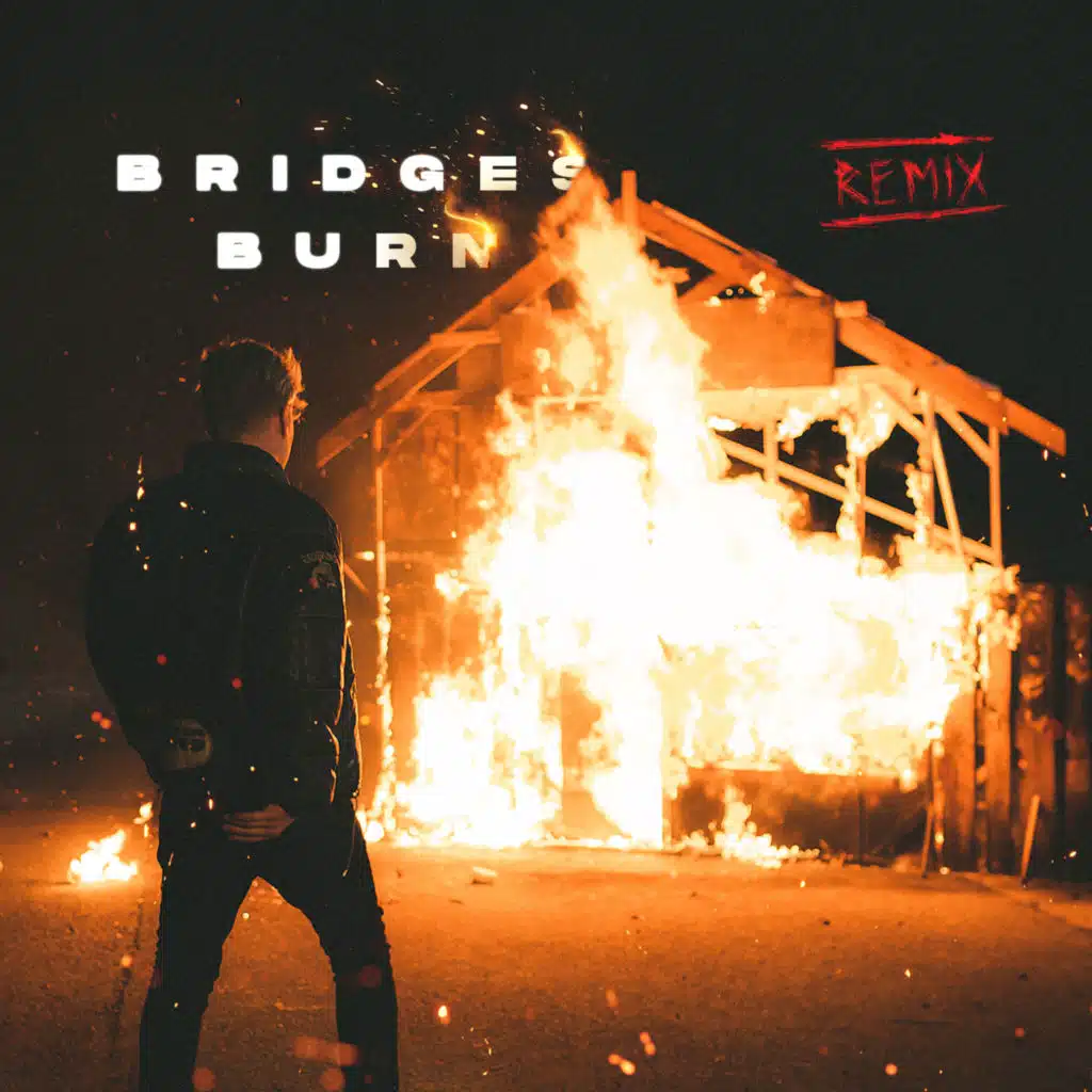 Bridges Burn Remix