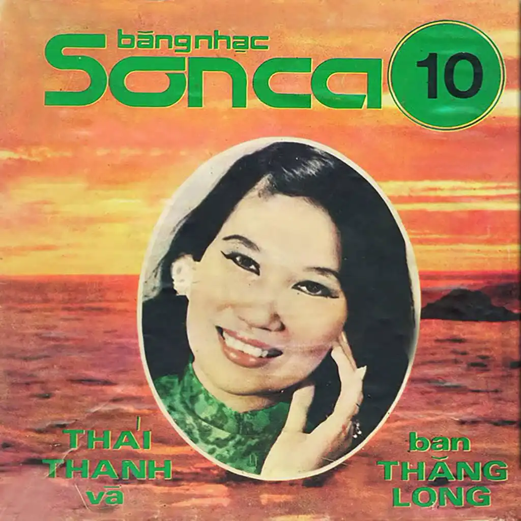 Băng Nhac Sơn Ca 10 (Tiếng Hát Thái Thanh và Ban Hợp Ca Thăng Long)