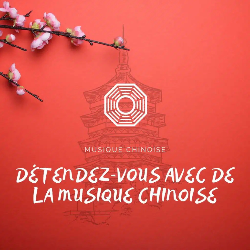 Détendez-vous avec de la musique chinoise
