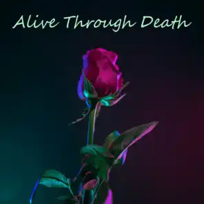 Alive Through Death
