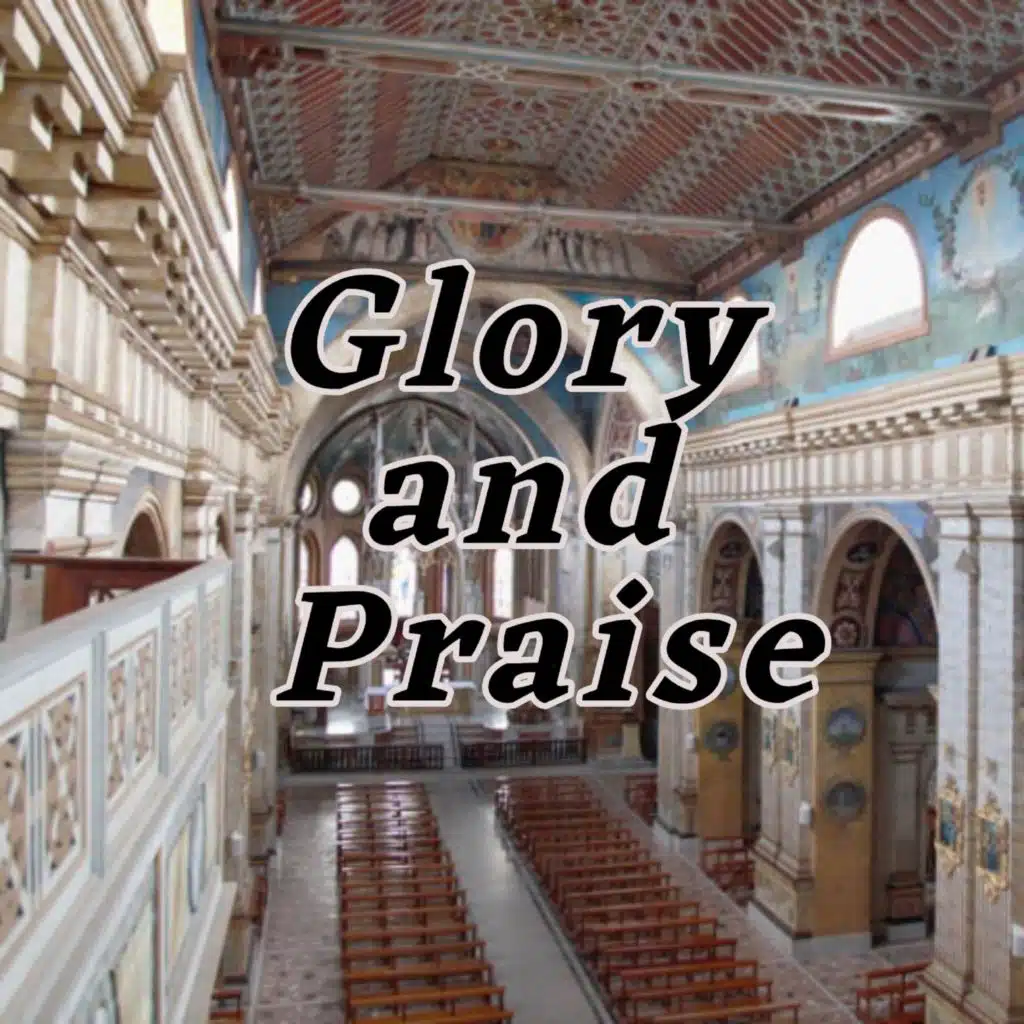 Glory and Praise (feat. Worship Ensemble)