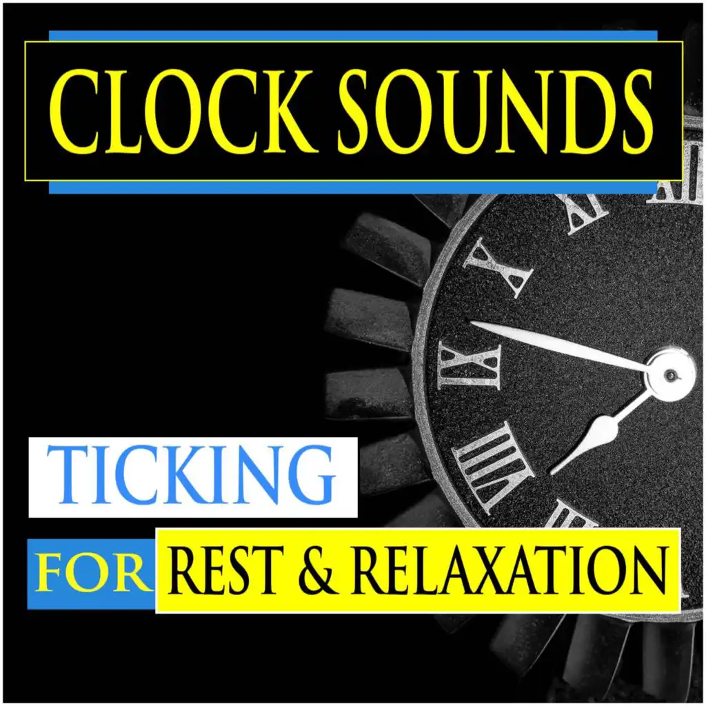 Clock Sounds (Ticking For Rest & Relaxation)
