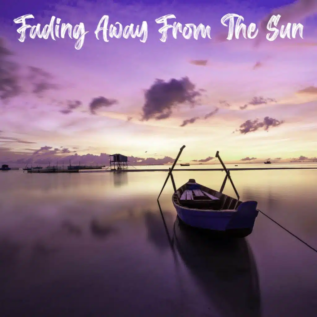 Fading Away From The Sun