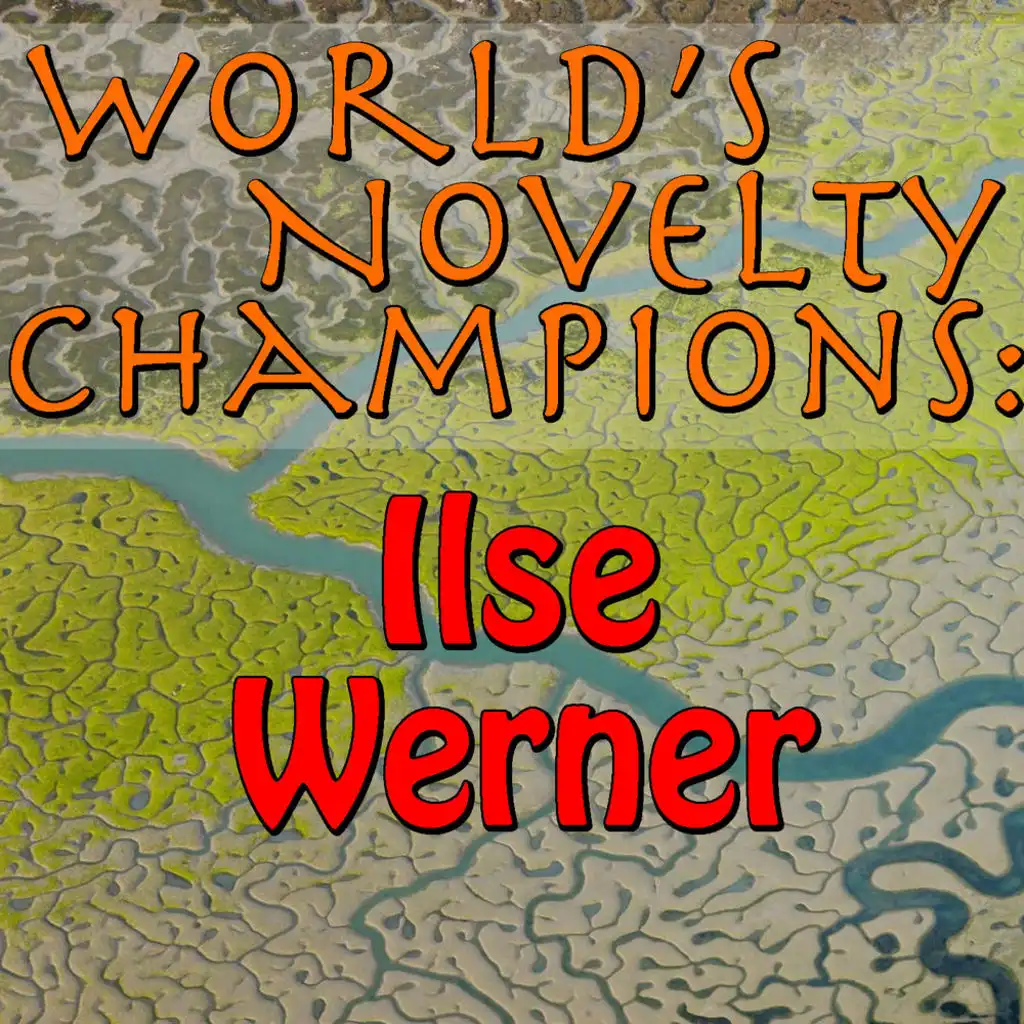 World's Novelty Champions: Ilse Werner