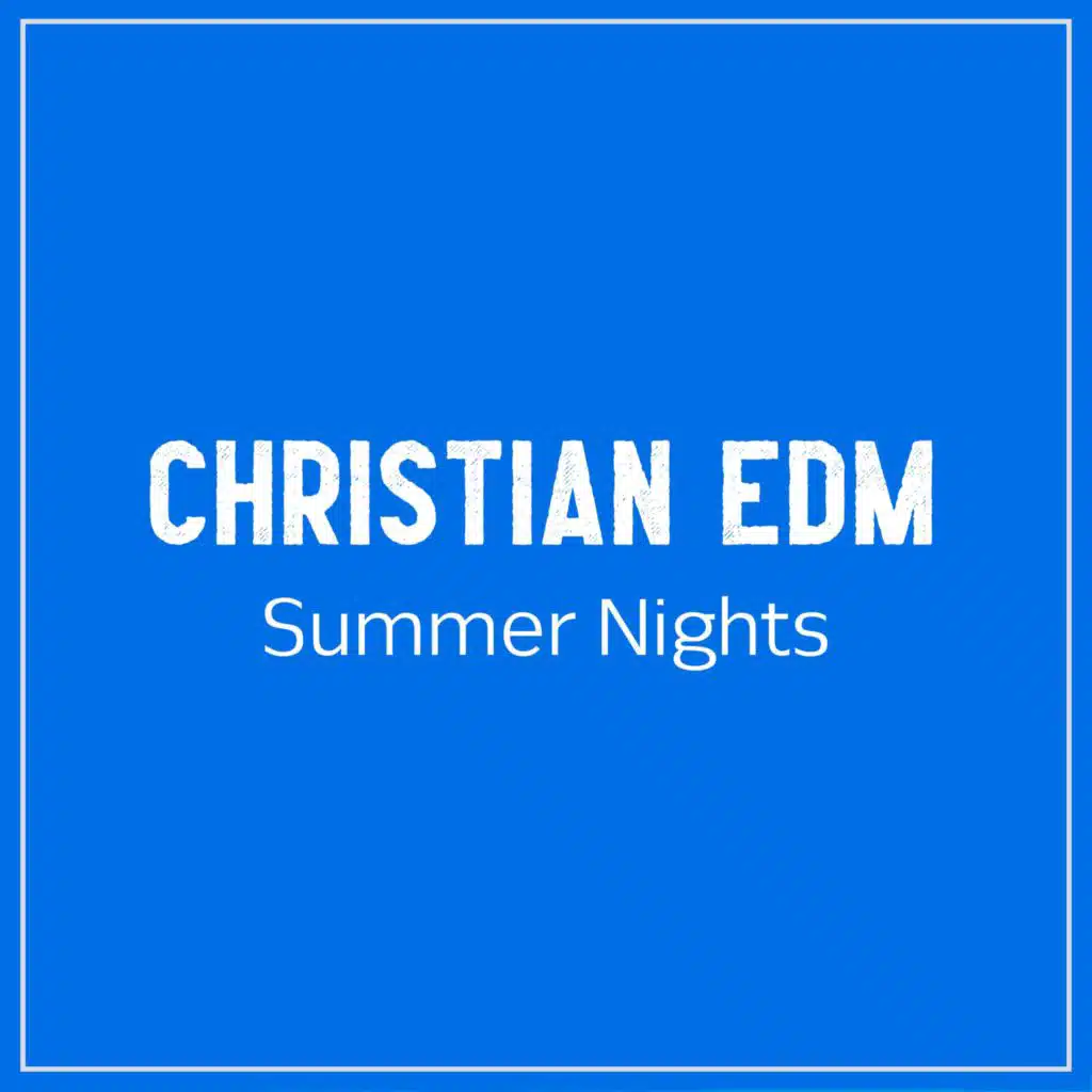 Christian EDM Summer Nights