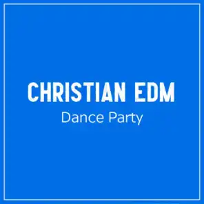 Christian EDM Dance Party