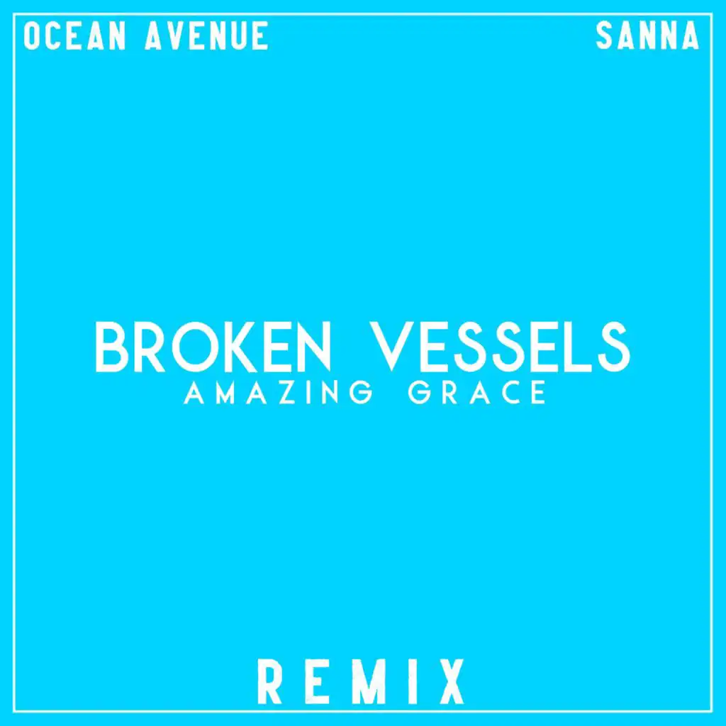 Broken Vessels (Amazing Grace) [Remix]