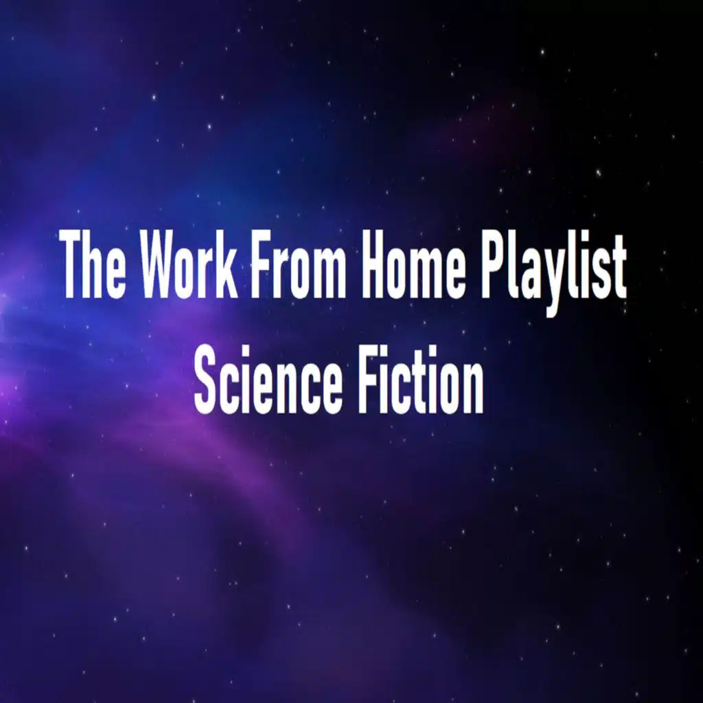 The Work From Home Playlist: Science Fiction