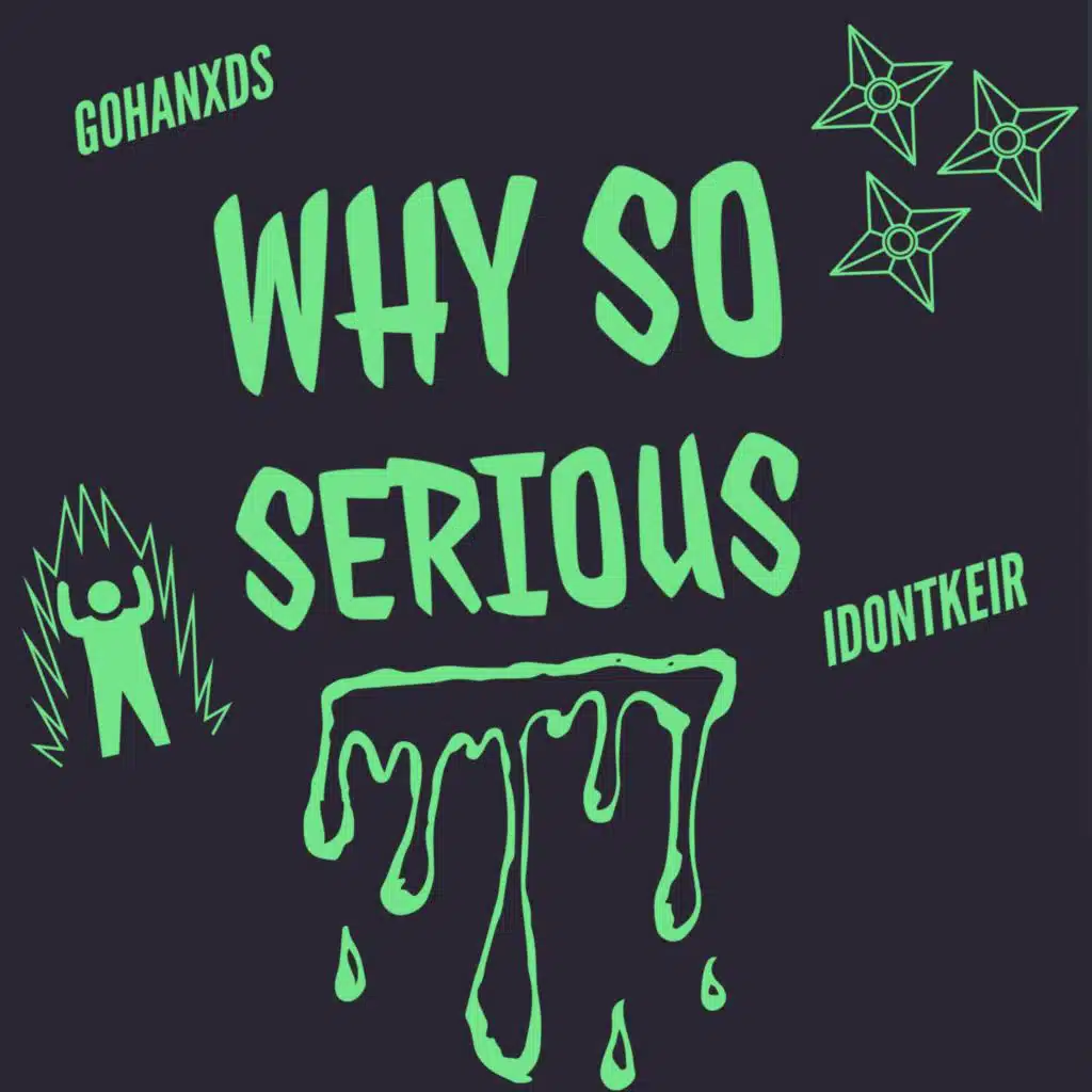 Why So Serious (feat. Idontkeir)
