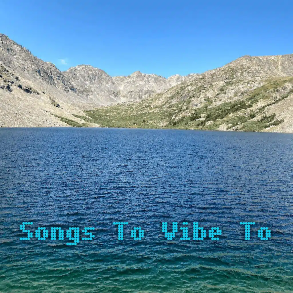 Songs to Vibe To