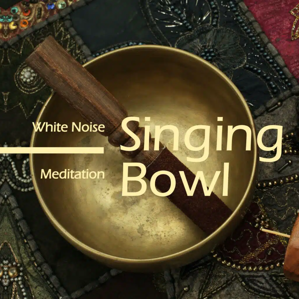 White Noise Meditation: Singing Bowl ASMR