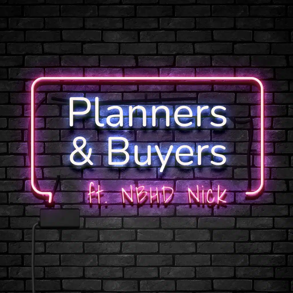 Planners&Buyers (feat. Nbhd Nick)
