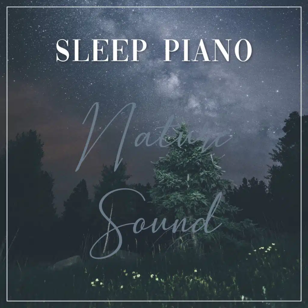 Sleeping Atmosphere Pure piano music Nature Sound