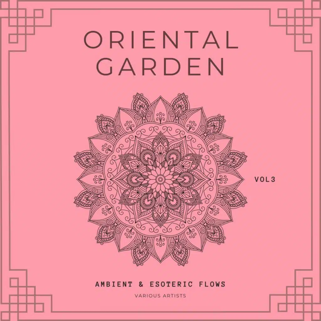 Oriental Garden (Ambient & Esoteric Flows), Vol. 3