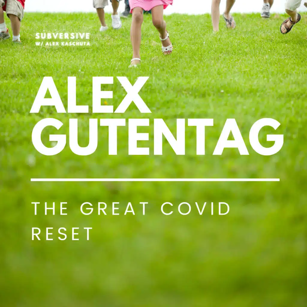 Alex Gutentag - The Great COVID Reset