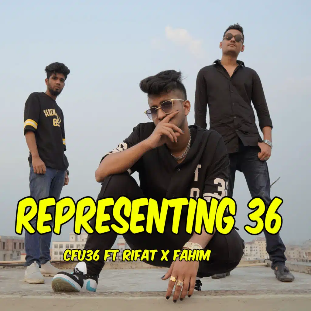 Representing36 (feat. RIFAT & FAHIM)