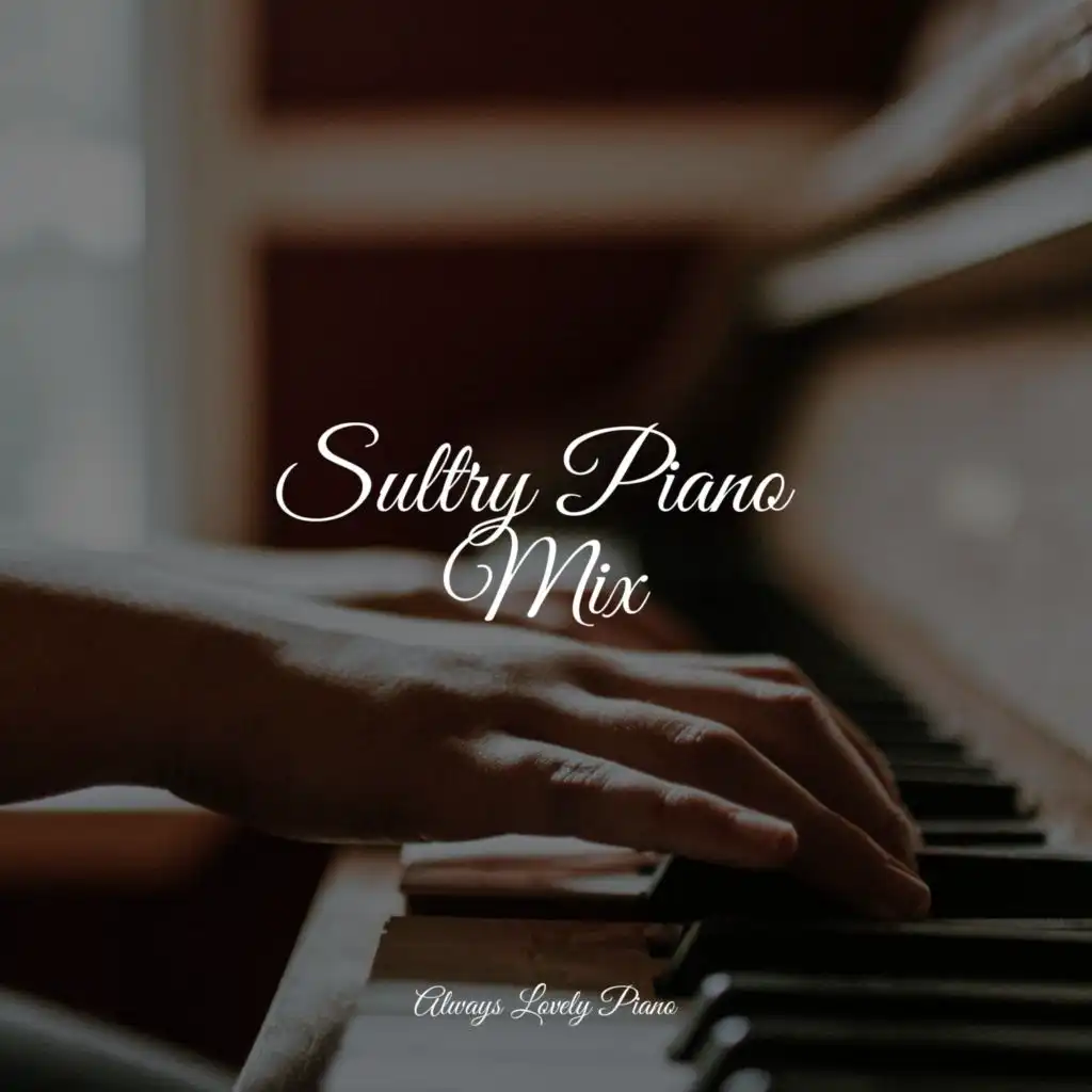 Sultry Piano Mix
