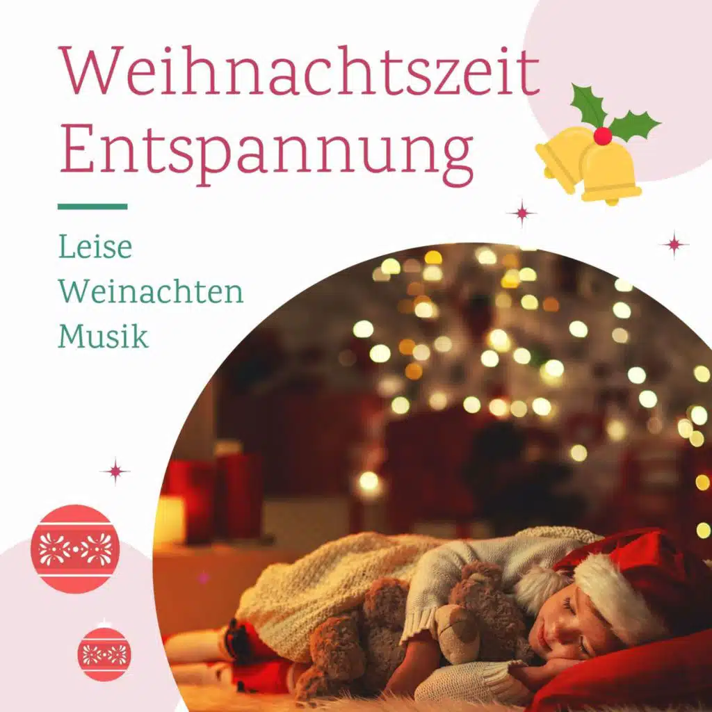 Weihnachtszeit Entspannung: Leise Weinachten Musik für ein einzigartiges Wohlfühlerlebnis und tiefes Schlaf