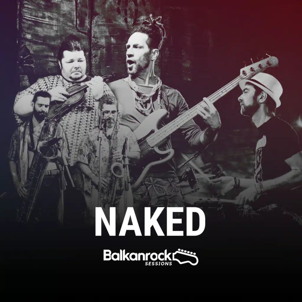 Naked Live @ Balkanrock sessions