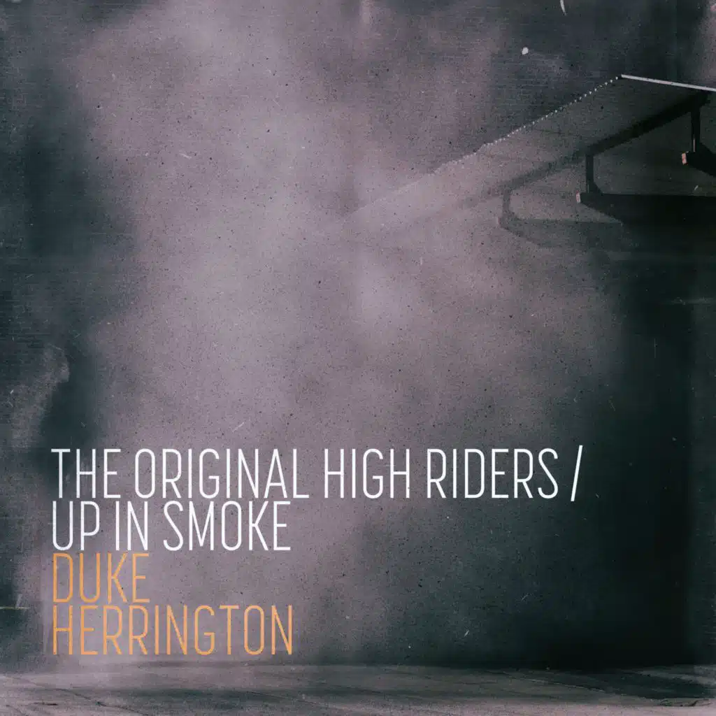 The Original High Riders / Up in Smoke