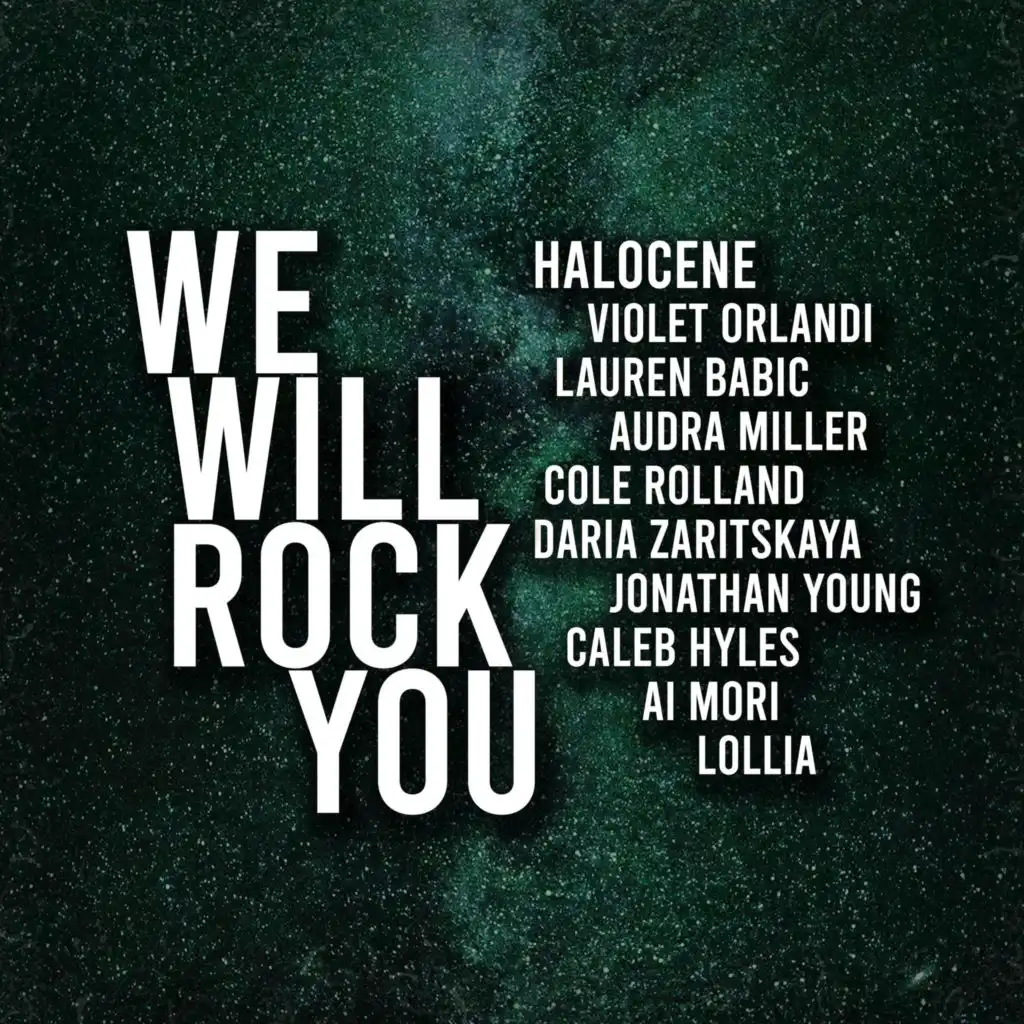 We Will Rock You (feat. Sershen&Zaritskaya, First To Eleven, Jonathan Young, Cole Rolland, Caleb Hyles, Ai Mori & Lollia)
