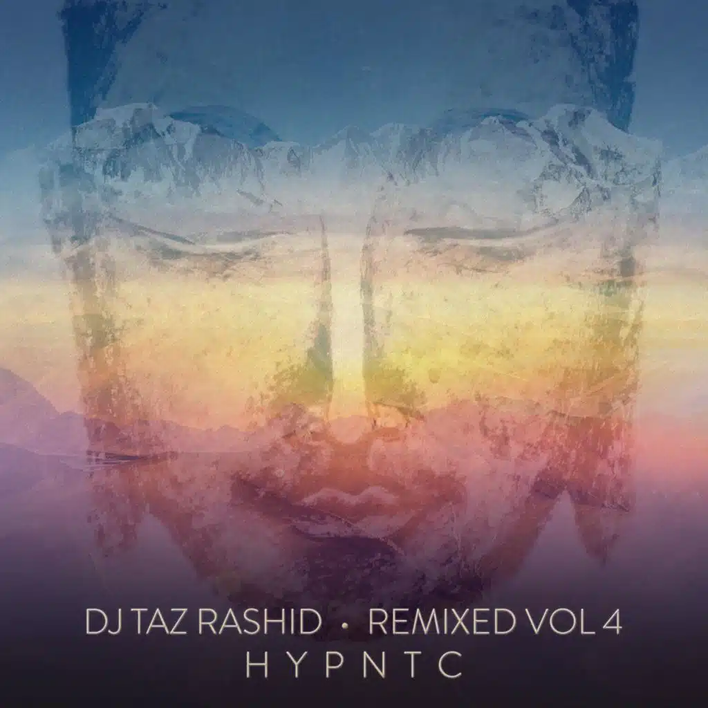 DJ Taz Rashid Remixed Vol 4: Hypntc