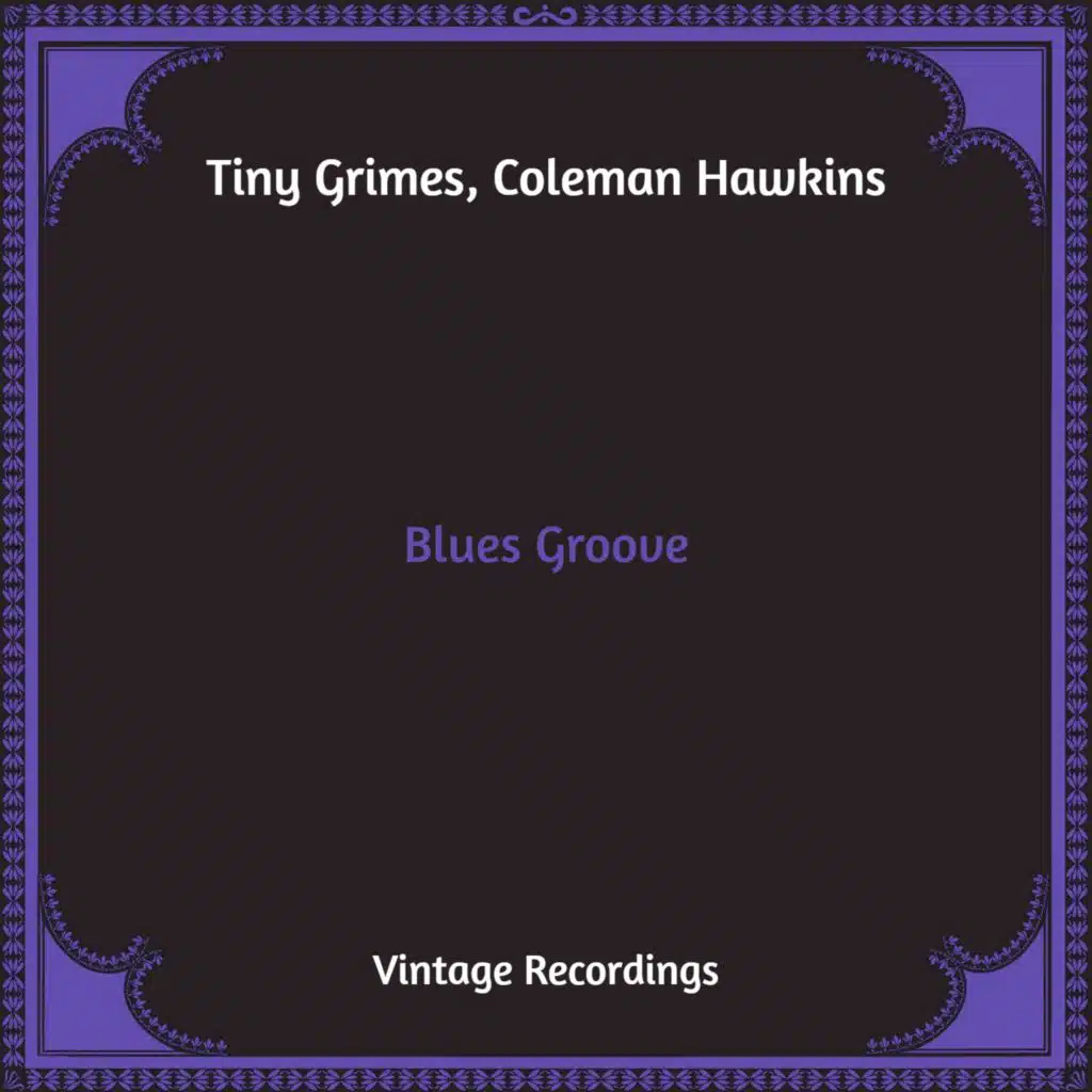 Tiny Grimes & Coleman Hawkins (With Benny Carter & His Orchestra) & Coleman Hawkins (With Benny Carter & His Orchestra) & Coleman Hawkins (With Benny Carter & His Orchestra) & Coleman Hawkins (With Benny Carter & His Orchestra)