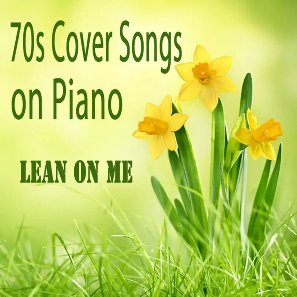 70s Cover Songs on Piano: Lean on Me