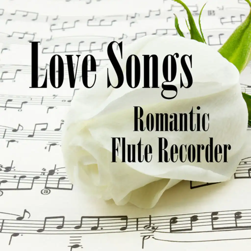 Love Songs: Romantic Flute Recorder
