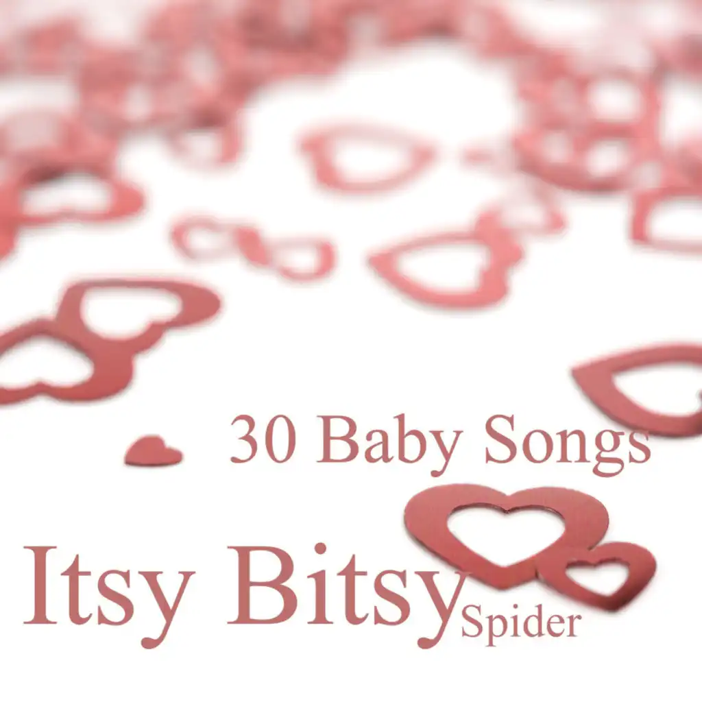 Itsy Bitsy Spider: 30 Baby Songs