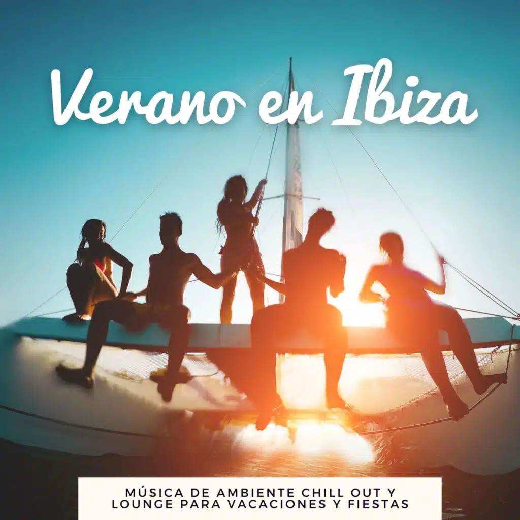 Verano en Ibiza: Música de Ambiente Chill Out y Lounge para Vacaciones y Fiestas