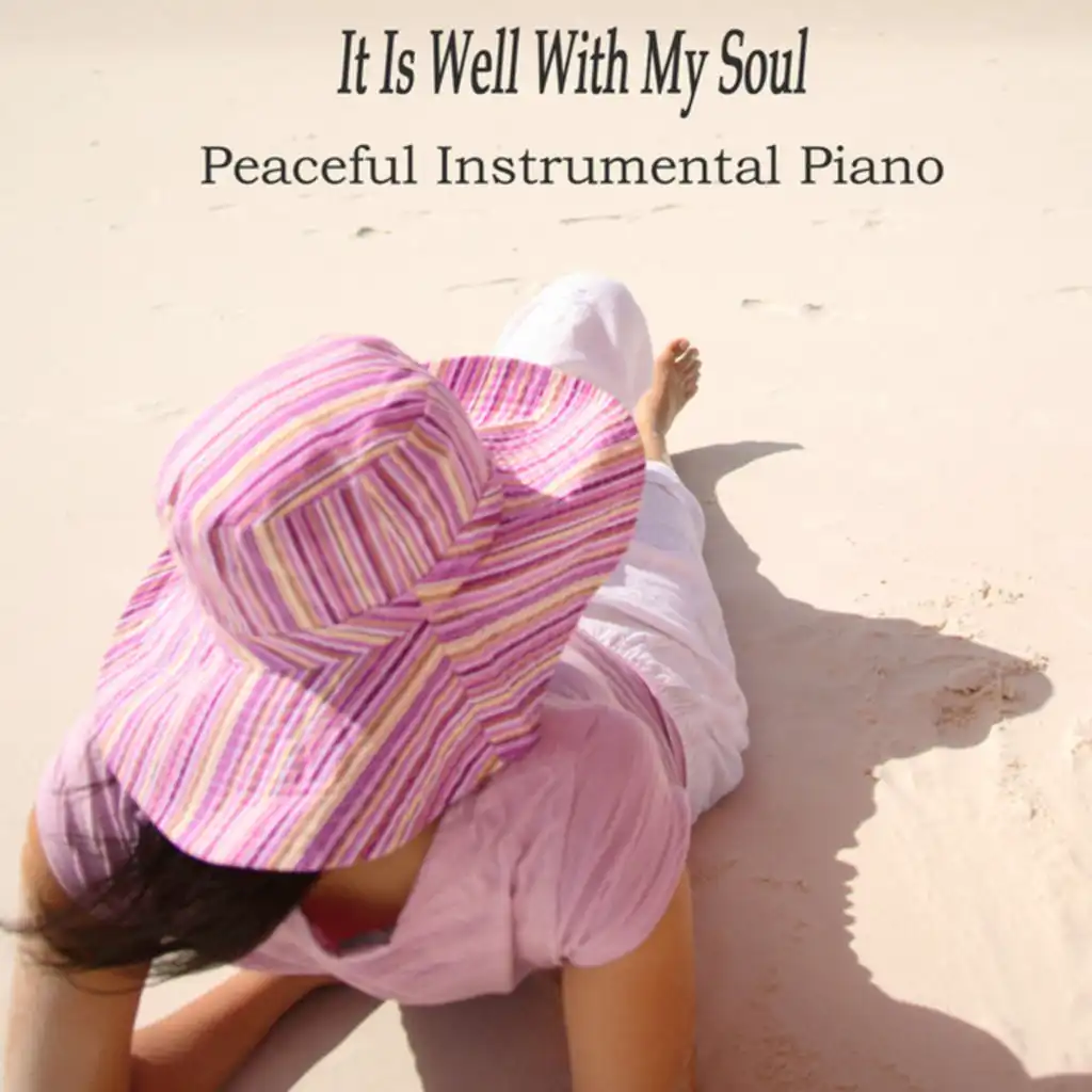 It Is Well with My Soul: Peaceful Instrumental Piano