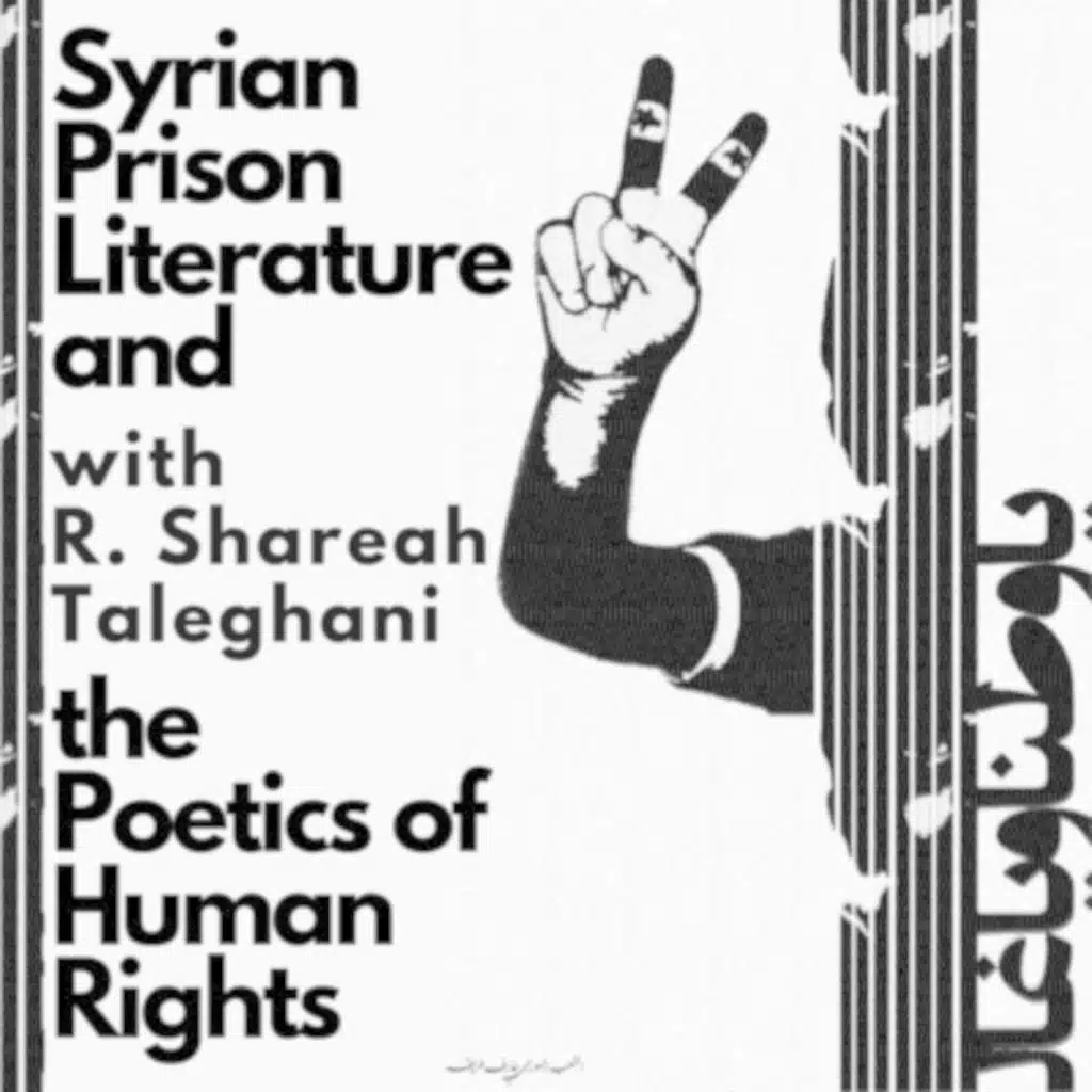 93/ Syrian Prison Literature and the Poetics of Human Rights (with Shareah Taleghani)