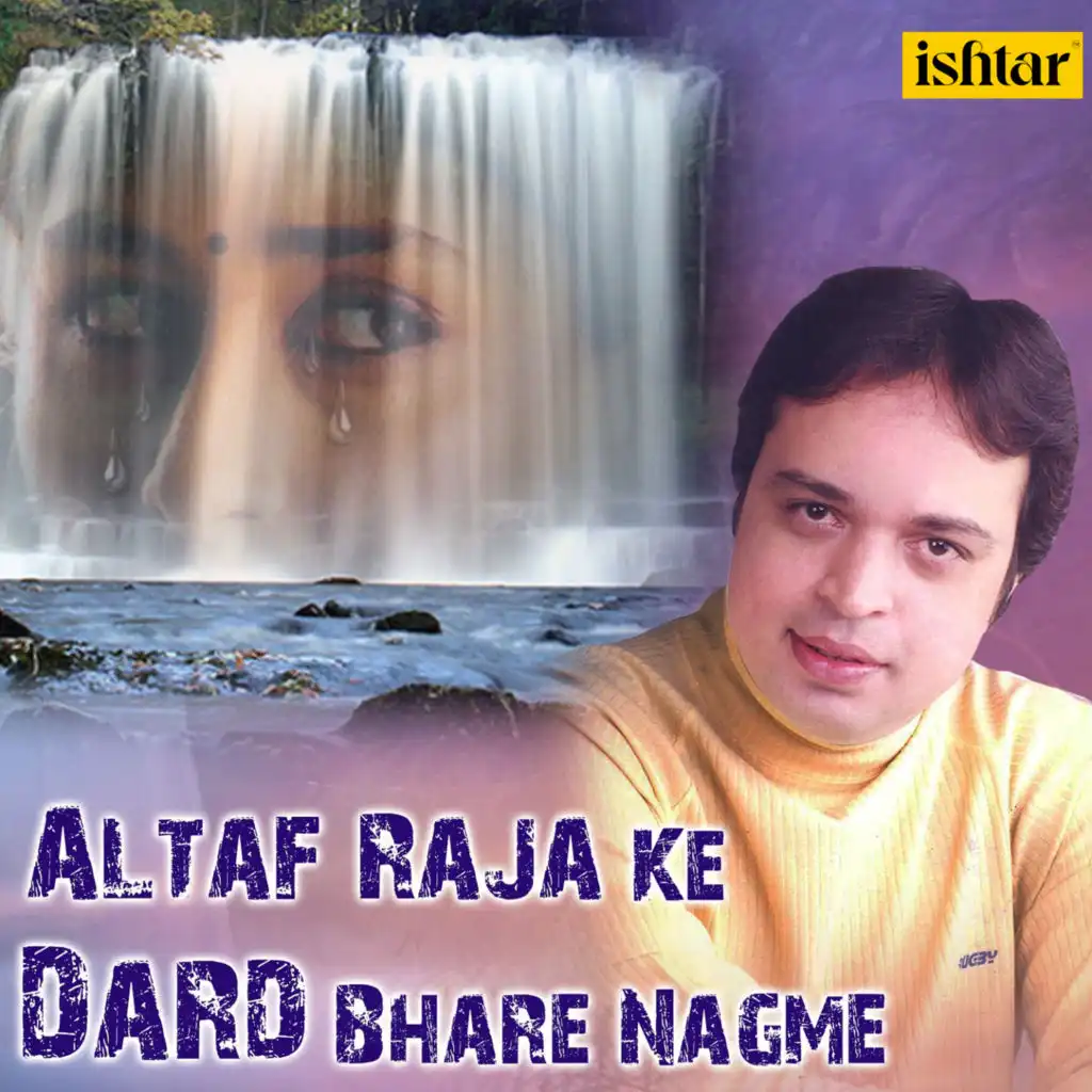 Altaf Raja Ke Dard Bhare Nagme