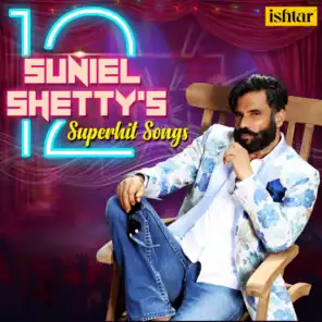 Sunil Shetty - 12 Superhit Songs