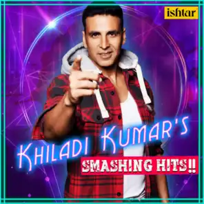 Khiladi Kumar's - Smashing Hits!!