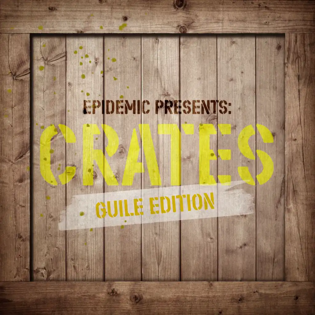 Epidemic Presents: Crates (Guile Edition)